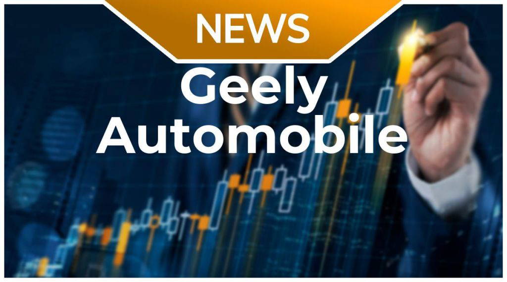 Geely Automobile Aktie: Die Anleger sind angesäuert!