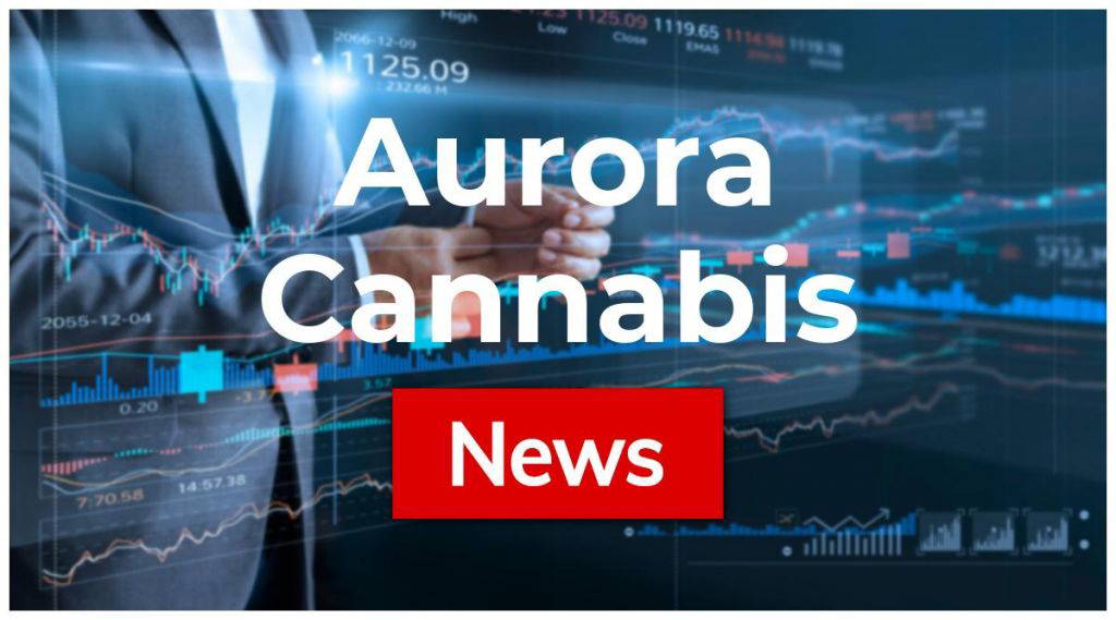 Aurora Cannabis: Das sind gute Nachrichten!