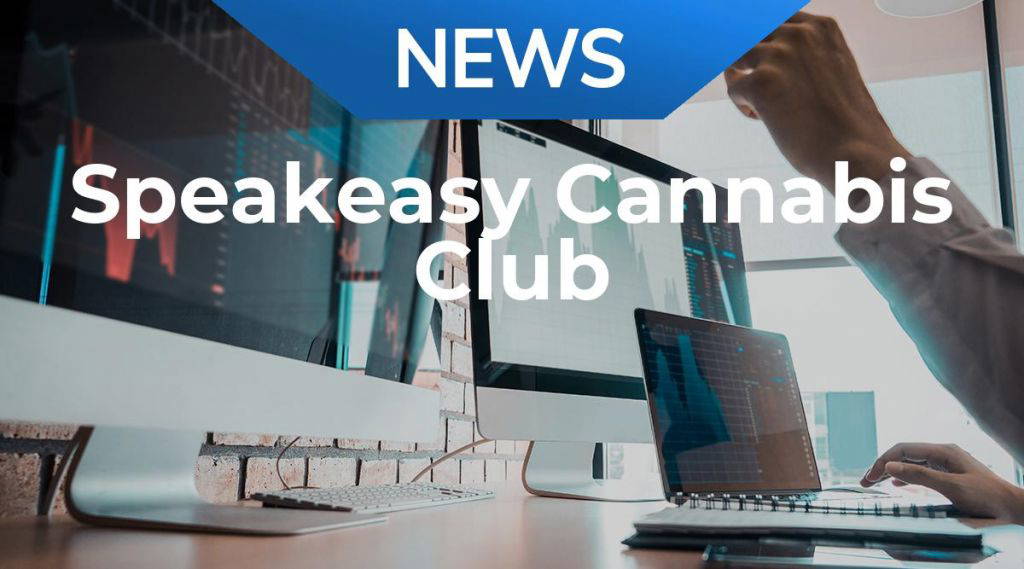 Speakeasy Cannabis Club: Jetzt kann es ganz schnell gehen!