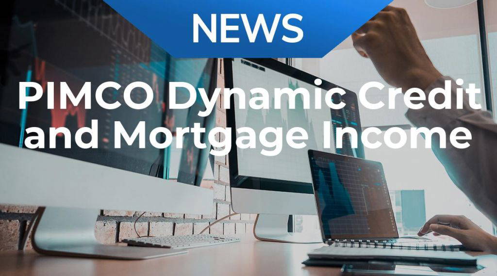 PIMCO Dynamic Credit and Mortgage Income Fund: Jetzt wird es konkret!