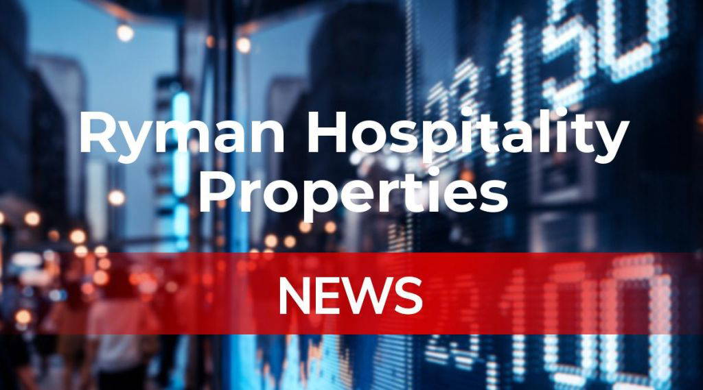 Ryman Hospitality Properties News: Aktie jetzt kaufen?