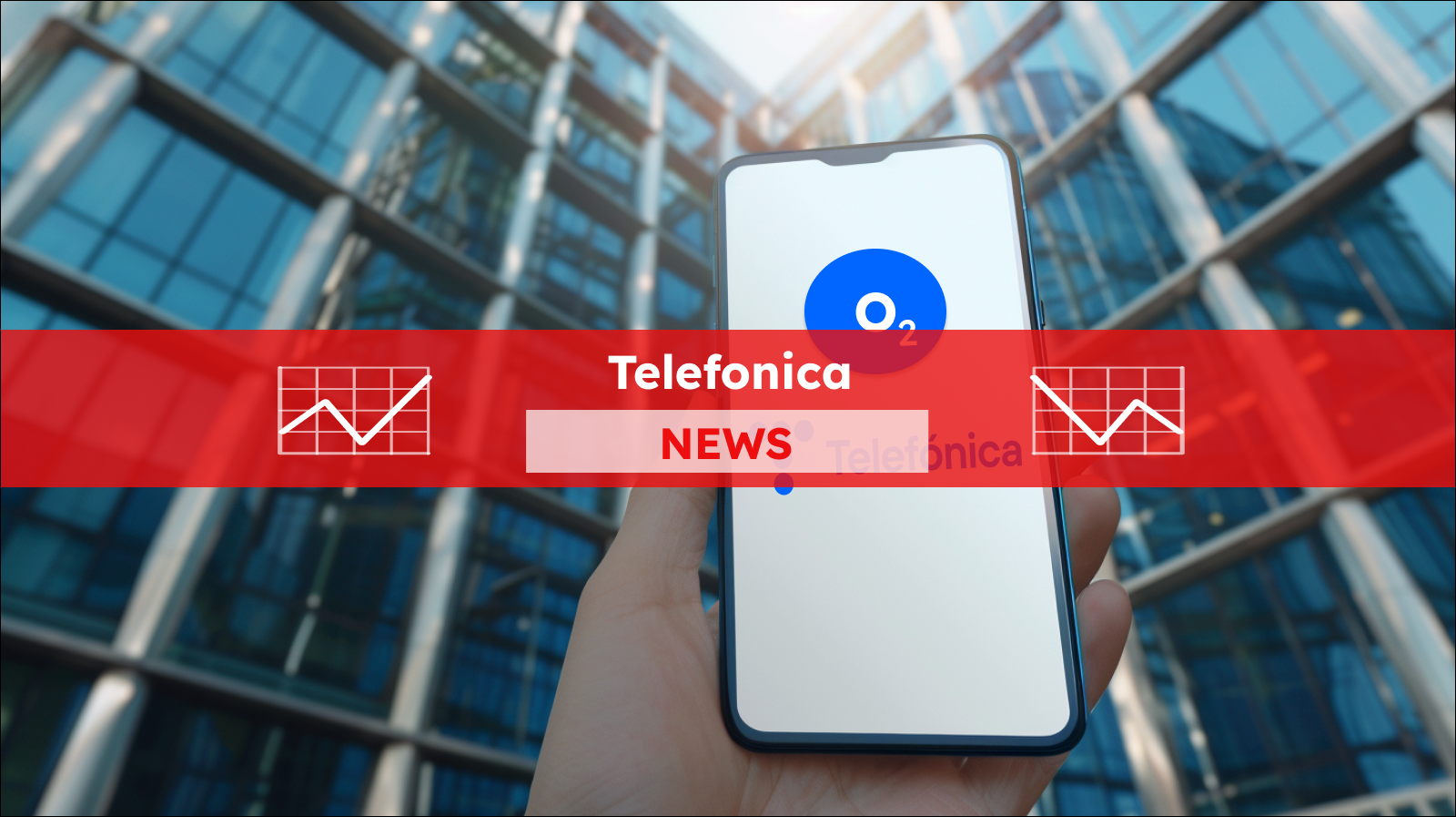 Ein Smartphone mit den Logos von O2 und Telefónica auf dem Bildschirm vor einem modernen Glasgebäude, mit einem Telefonica NEWS Banner