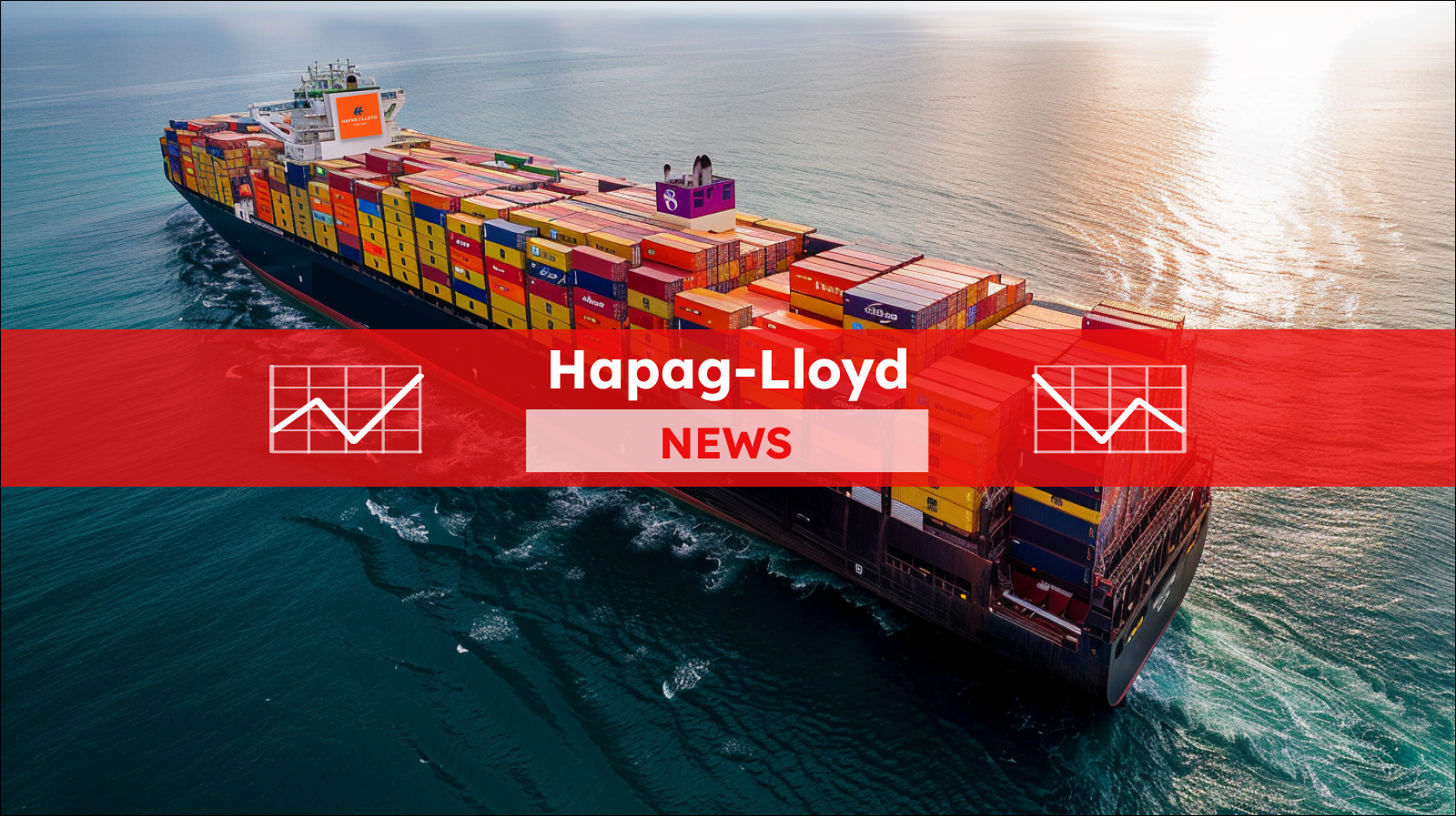 ein großes Hapag-Lloyd-Frachtschiff auf See, schwer beladen mit bunten Schiffscontainern, mit einem roten NEWS-Banner